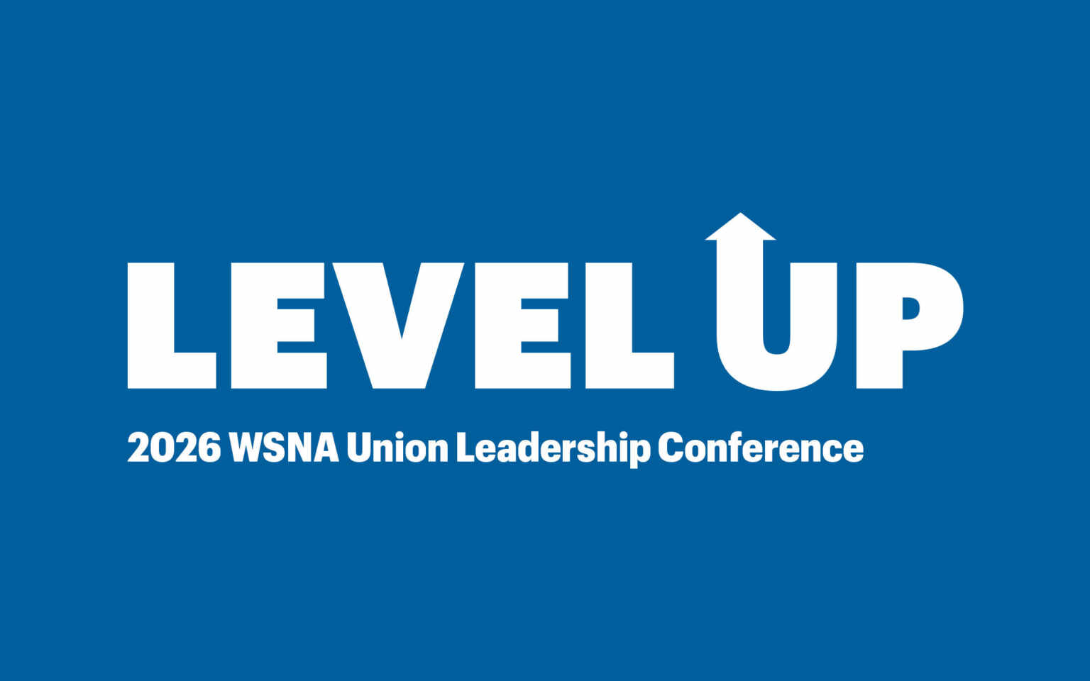 Save the date: Union Leadership Conference April 26-28 - WSNA